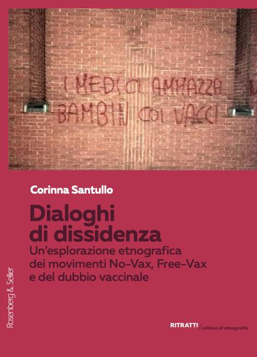 Dialoghi di dissidenza. Un'esplorazione etnografica dei movimenti No-Vax, Free-Vax e del dubbio vaccinale