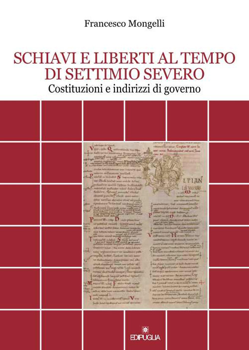 Schiavi e liberti al tempo di Settimio Severo. Costituzioni e indirizzi di governo