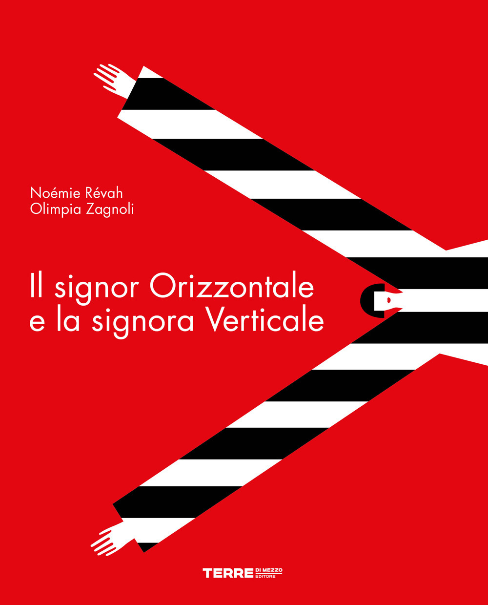 Il signor Orizzontale e la signora Verticale. Ediz. a colori