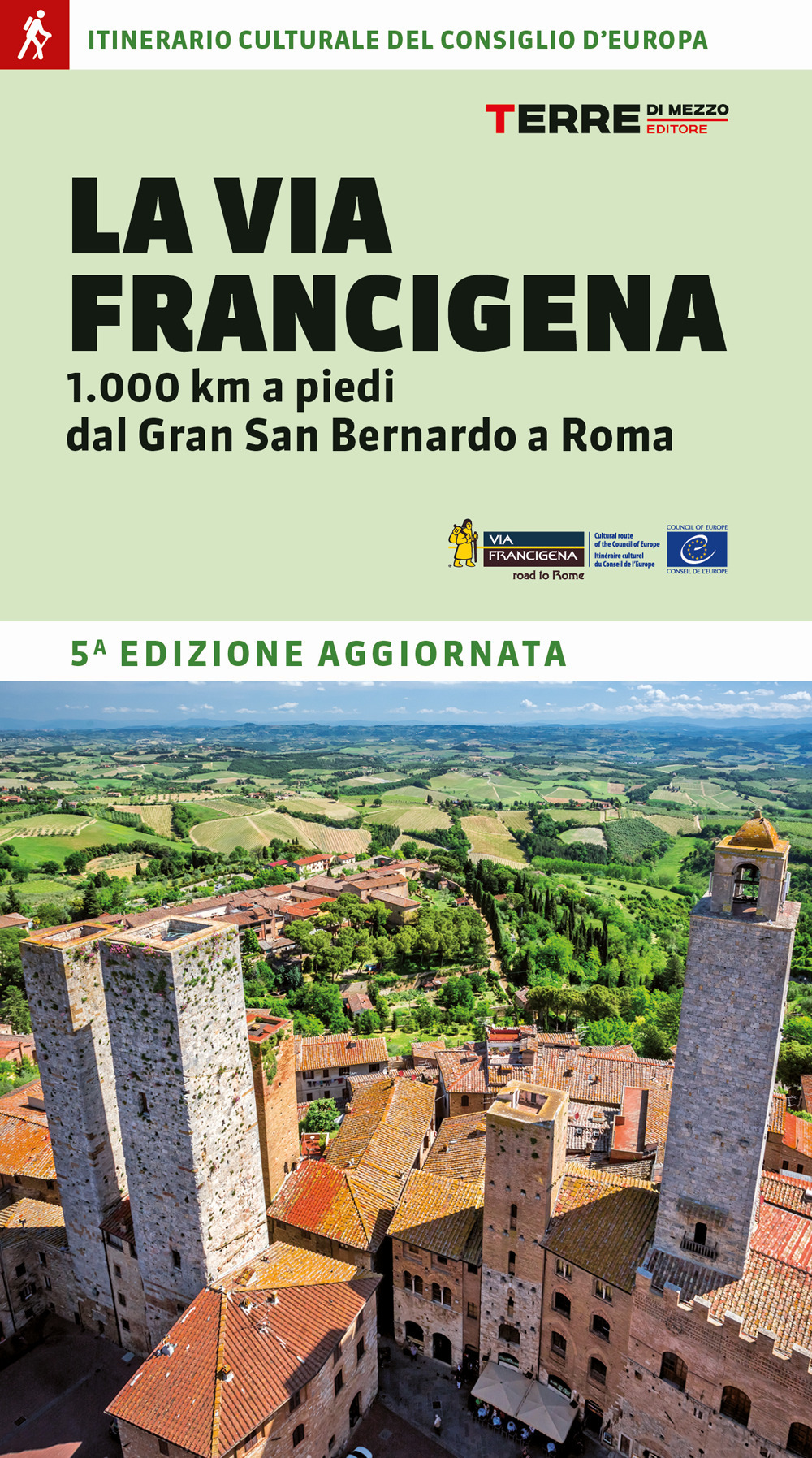 La Via Francigena. 1.000 km a piedi dal Gran San Bernardo a Roma