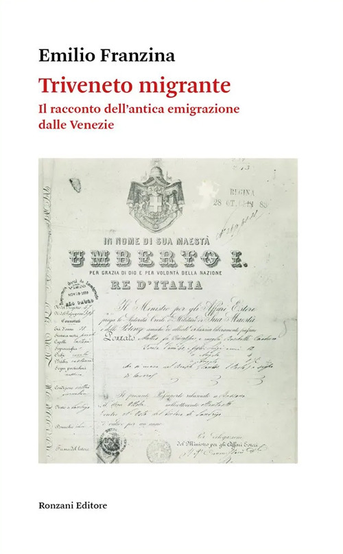 Triveneto migrante. Il racconto dell'antica emigrazione dalle Venezie