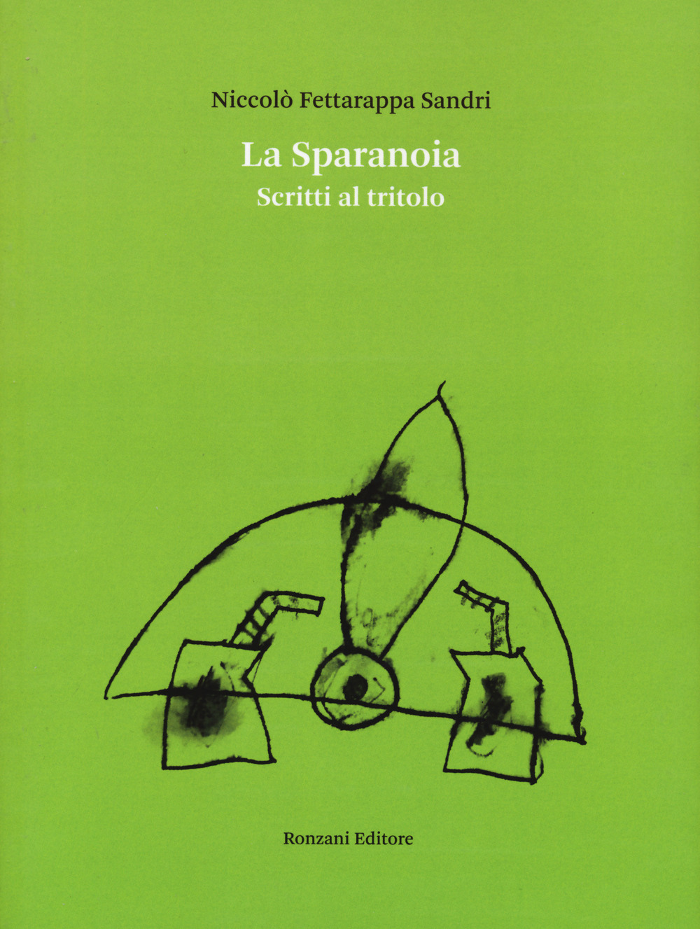 La sparanoia. Scritti al tritolo