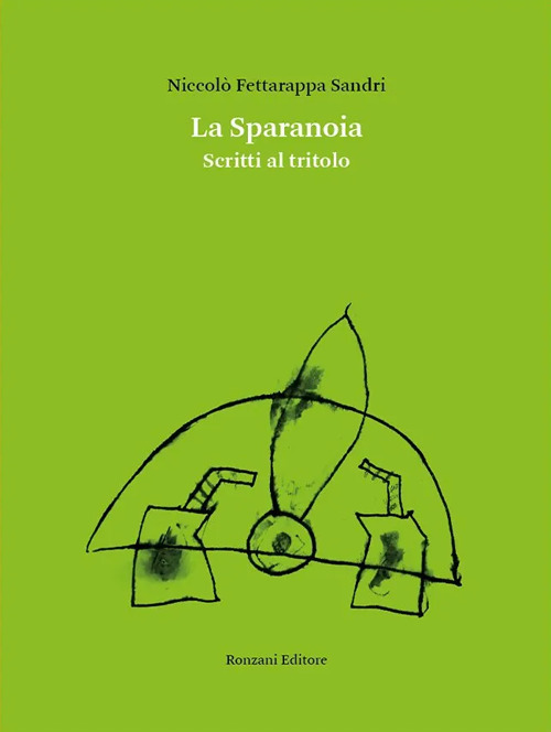 La sparanoia. Scritti al tritolo