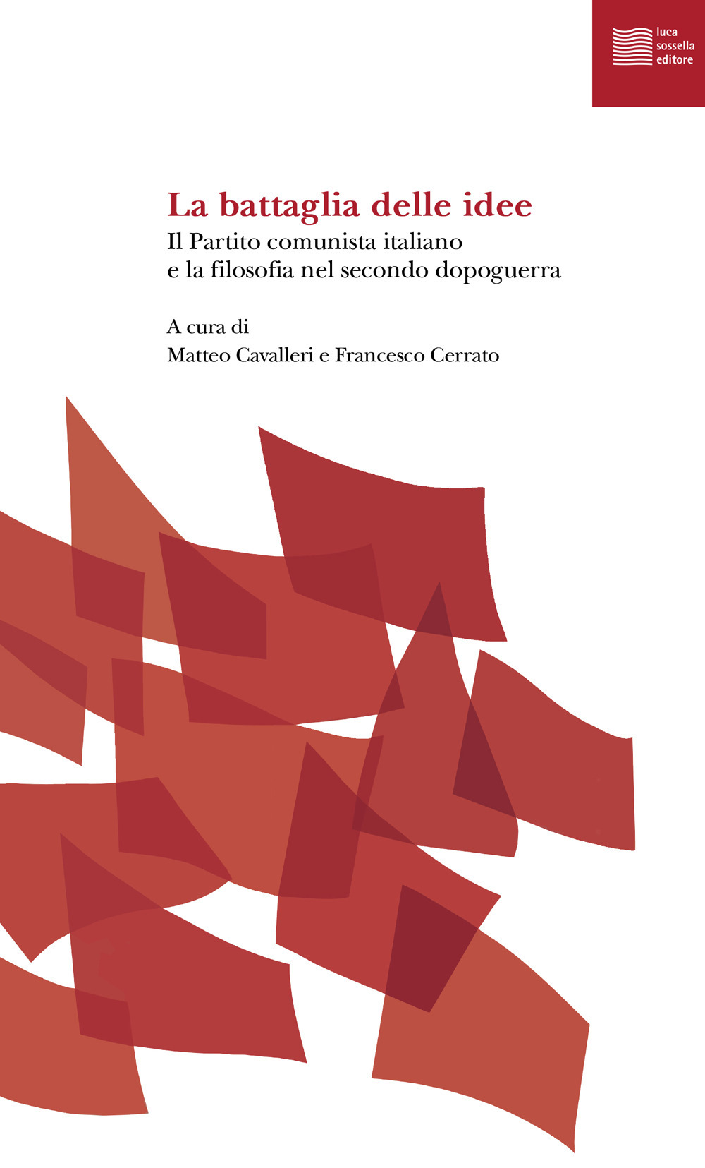 La battaglia delle idee. Il Partito comunista italiano e la filosofia nel secondo dopoguerra