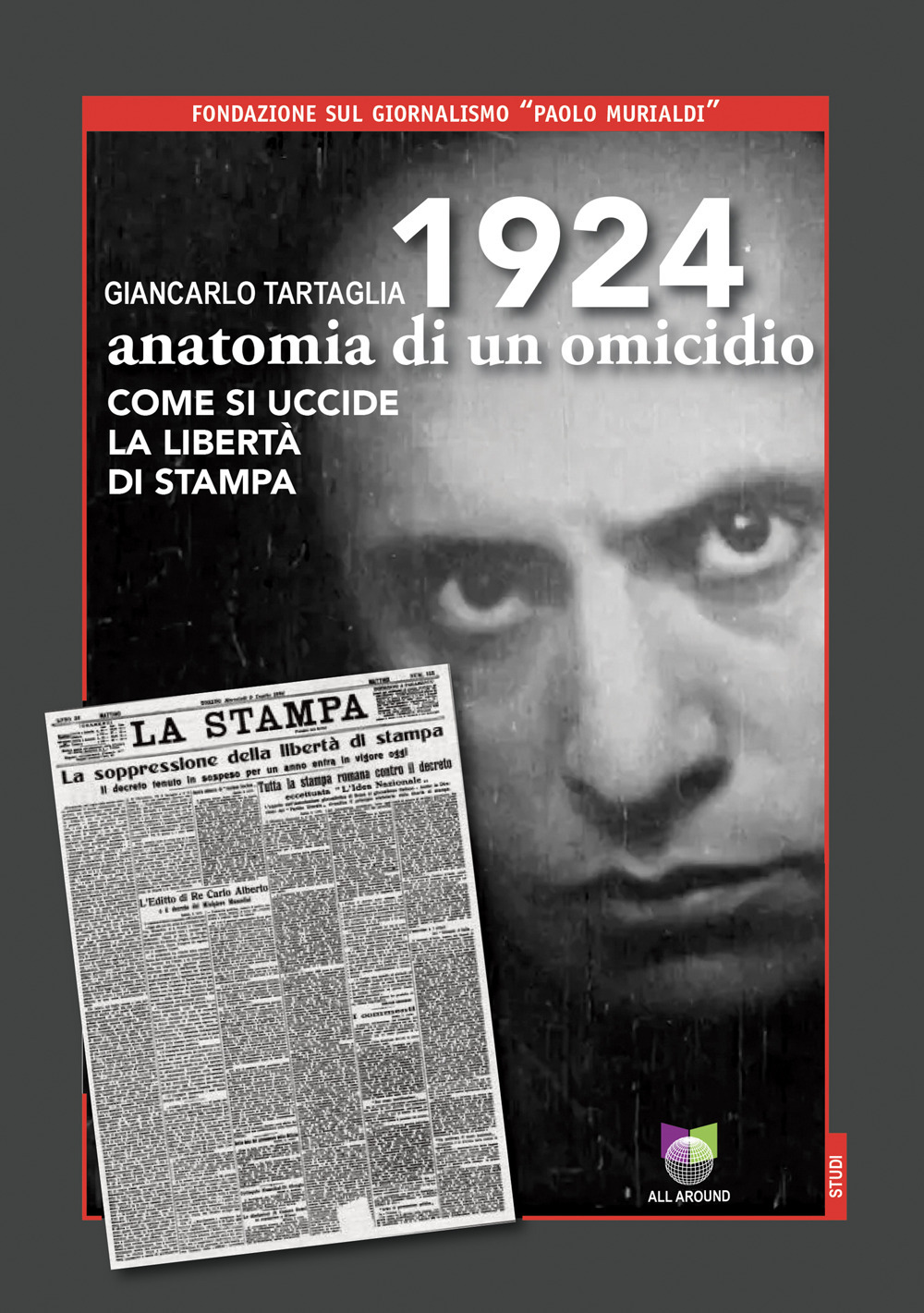 1924 anatomia di un omicidio. Come si uccide la libertà di stampa