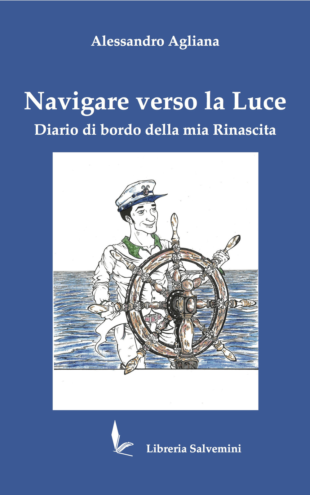 Navigare verso la luce. Diario di bordo della mia rinascita