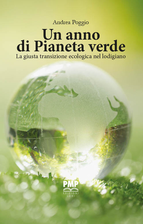 Un anno di Pianeta Verde. La giusta transizione ecologica nel lodigiano