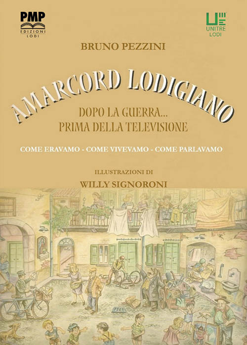 Amarcord lodigiano. Dopo la guerra... prima della televisione