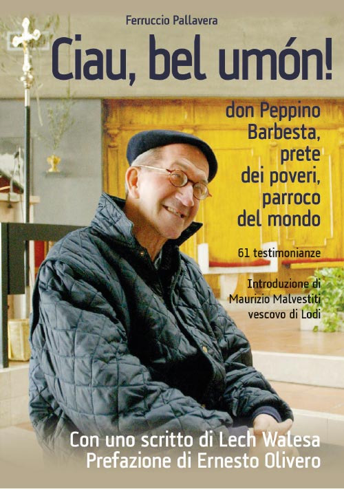 «Ciau, bel umon!». Don Peppino Barbesta, prete dei poveri, parroco del mondo