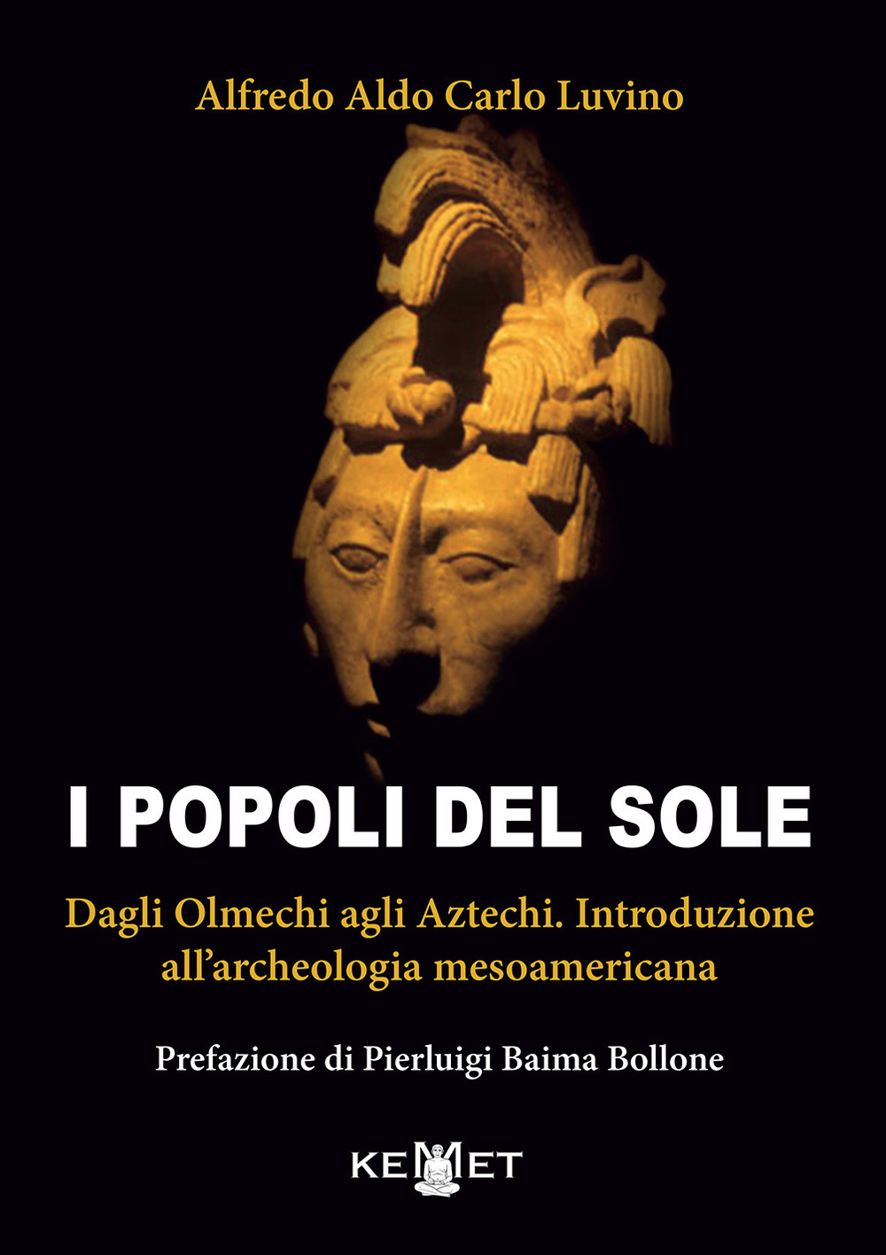 I popoli del sole. Dagli Olmechi agli Aztechi. Introduzione all'archeologia mesoamericana