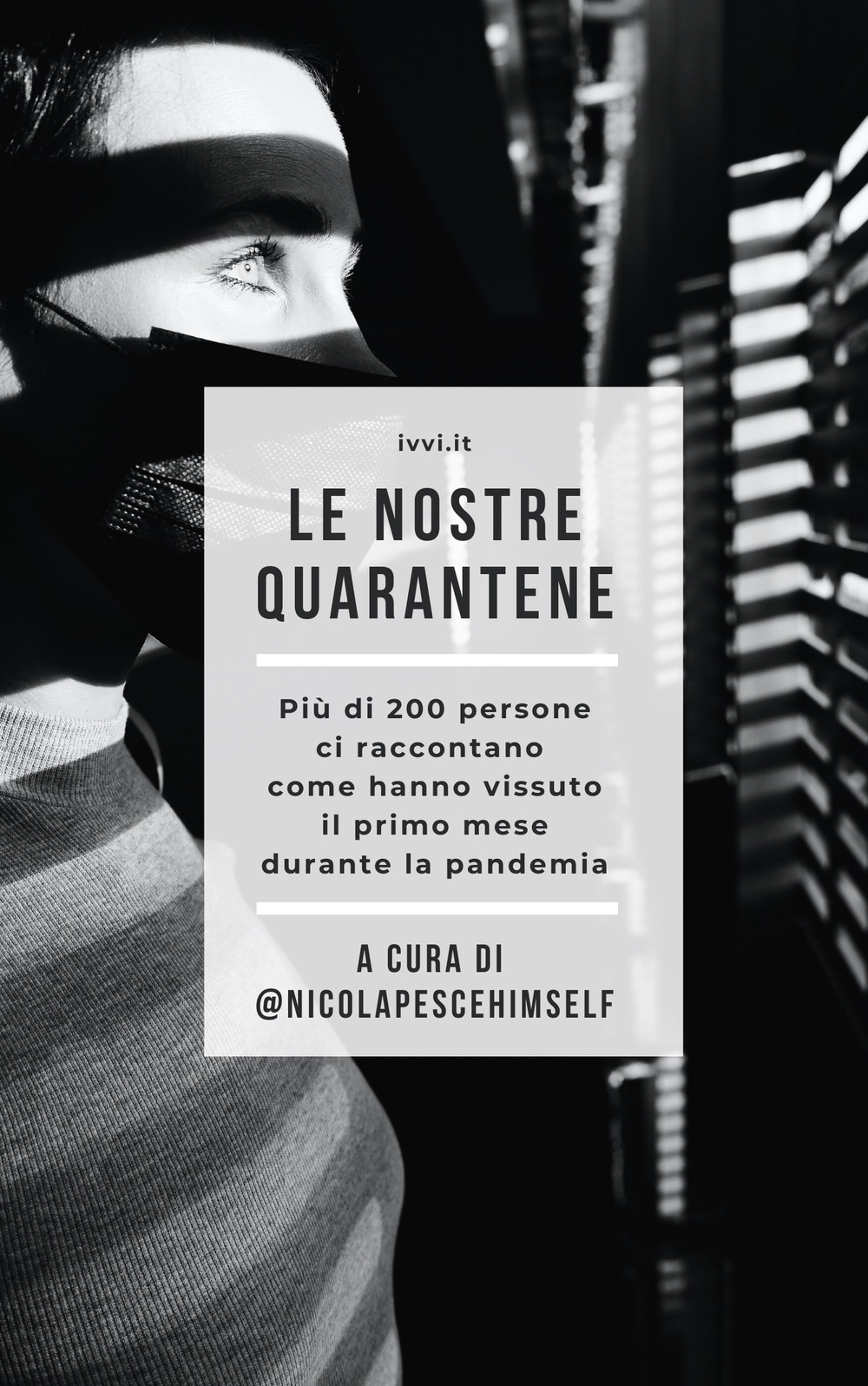 Le nostre quarantene. Più di 200 persone ci raccontano come hanno vissuto il primo mese durante la pandemia