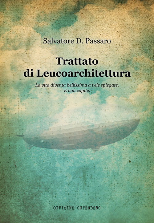 Trattato di Leucoarchitettura. La vita diventa bellissima a vele spiegate. E non capite