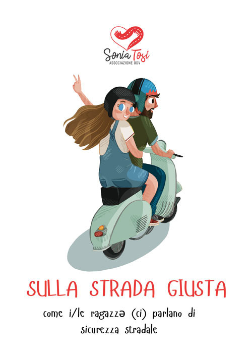 Sulla strada giusta. come i/le ragazz* (ci) parlano di sicurezza stradale