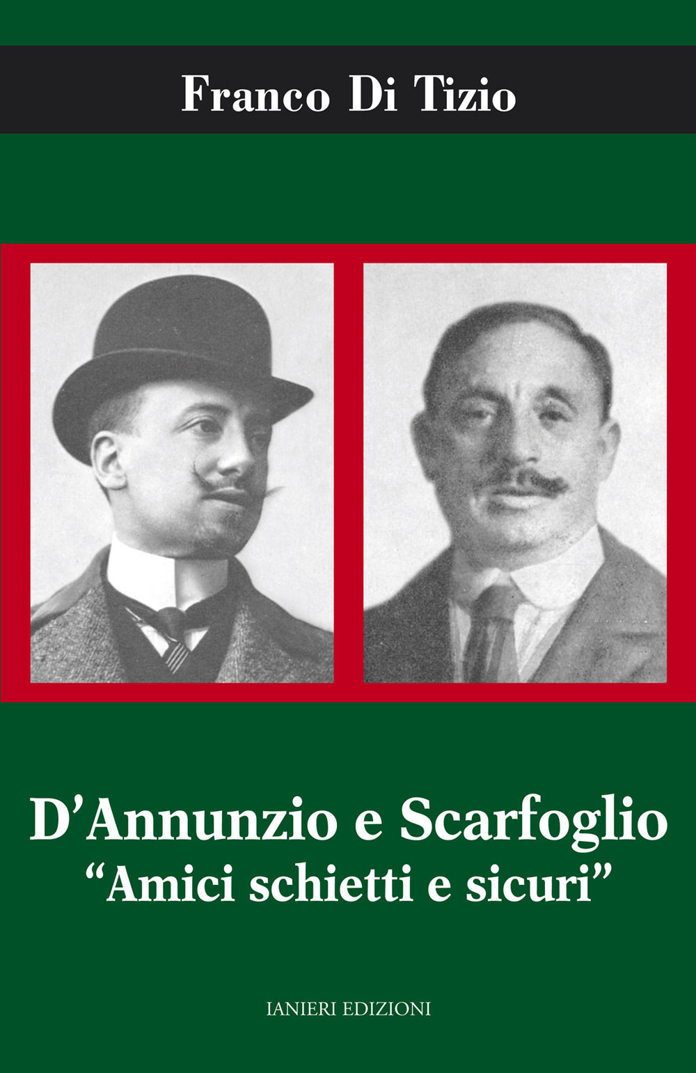 D'Annunzio e Scarfoglio. Amici schietti e sicuri