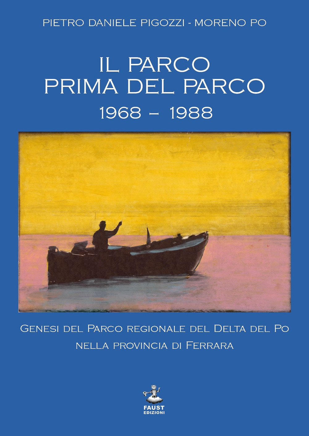 Il parco prima del parco 1968-1988. Genesi del Parco Regionale del Delta del Po nella Provincia di Ferrara