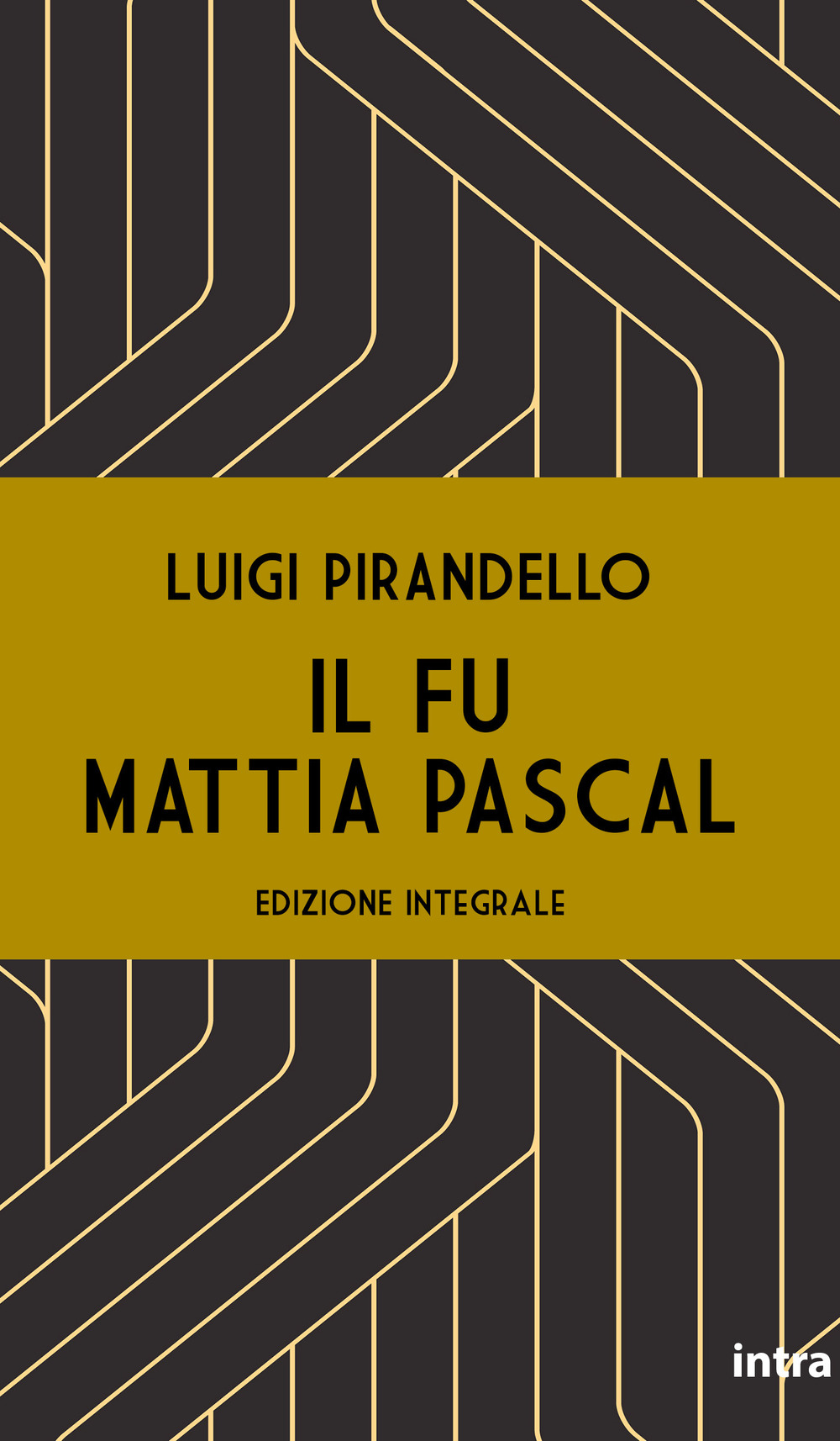 Il fu Mattia Pascal. Ediz. integrale