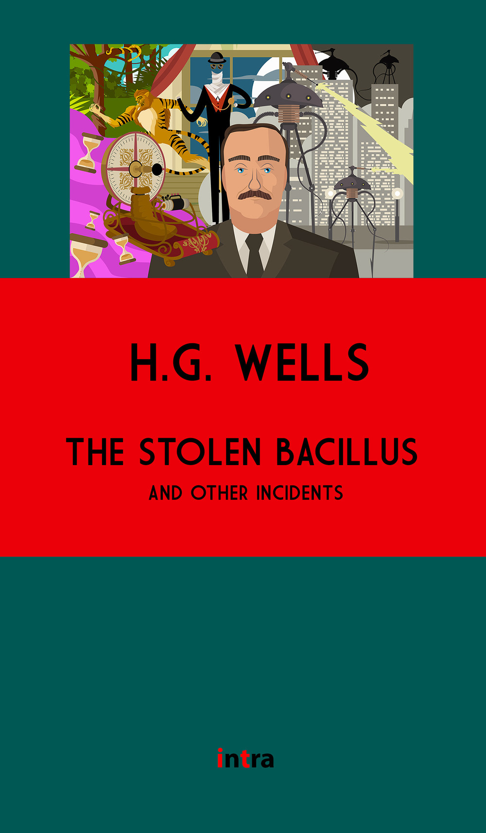 The stolen bacillus and other incidents. Ediz. integrale