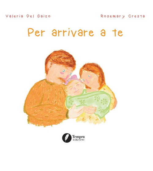 Per arrivare a te. Ediz. illustrata