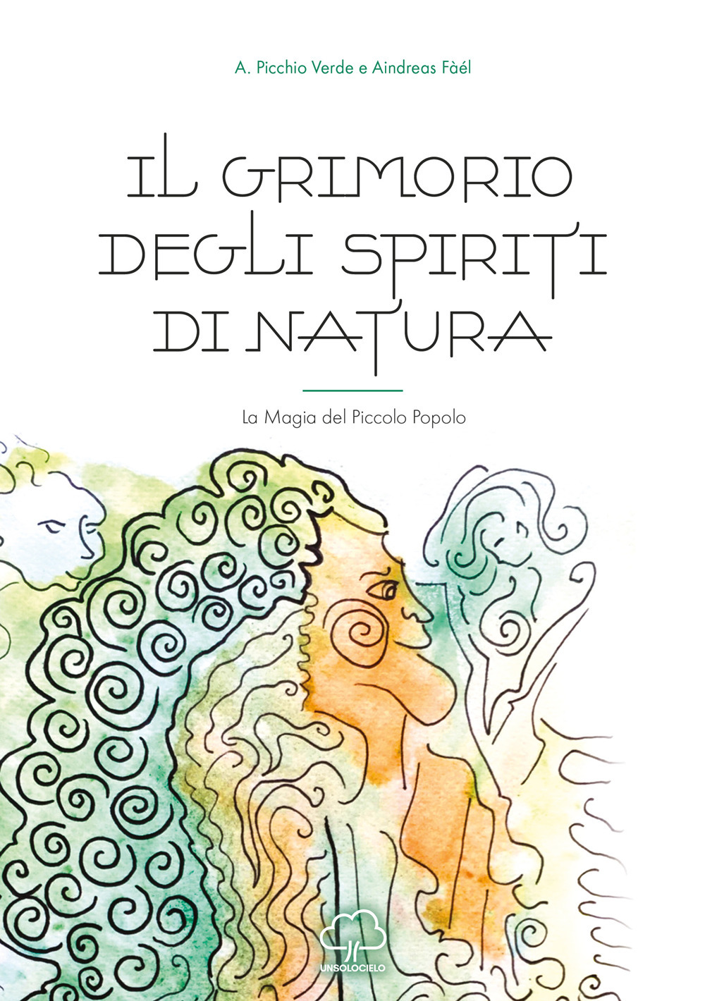 Il grimorio degli spiriti di natura. La magia del piccolo popolo