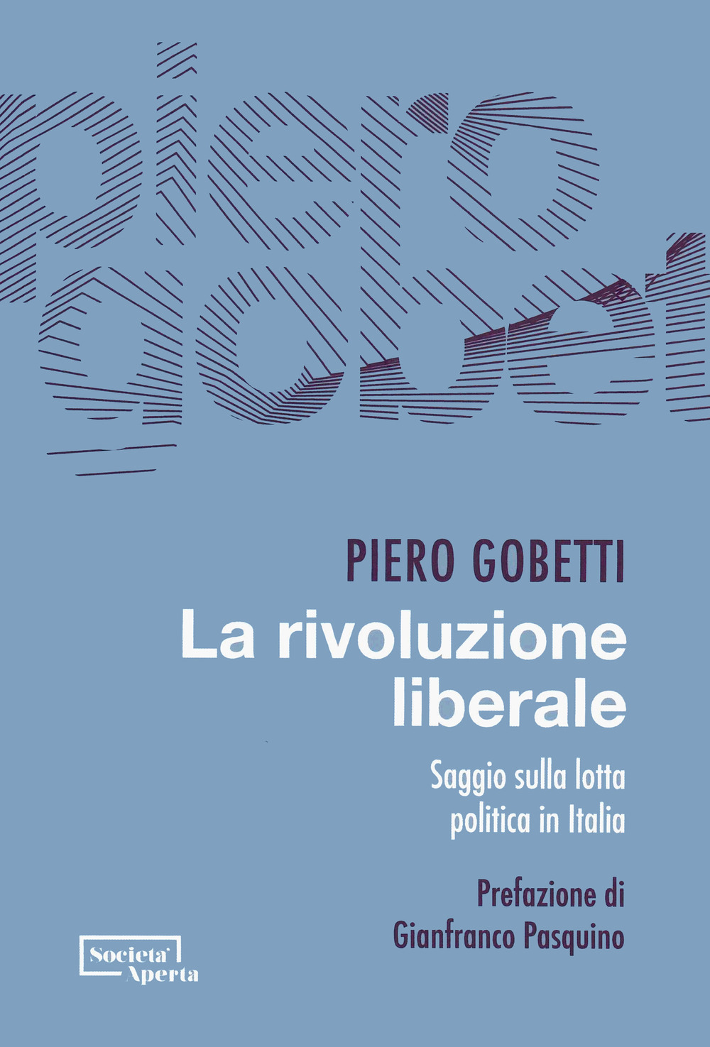 La rivoluzione liberale. Saggio sulla lotta politica in Italia