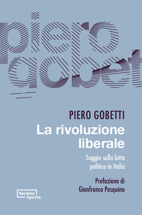 La rivoluzione liberale. Saggio sulla lotta politica in Italia