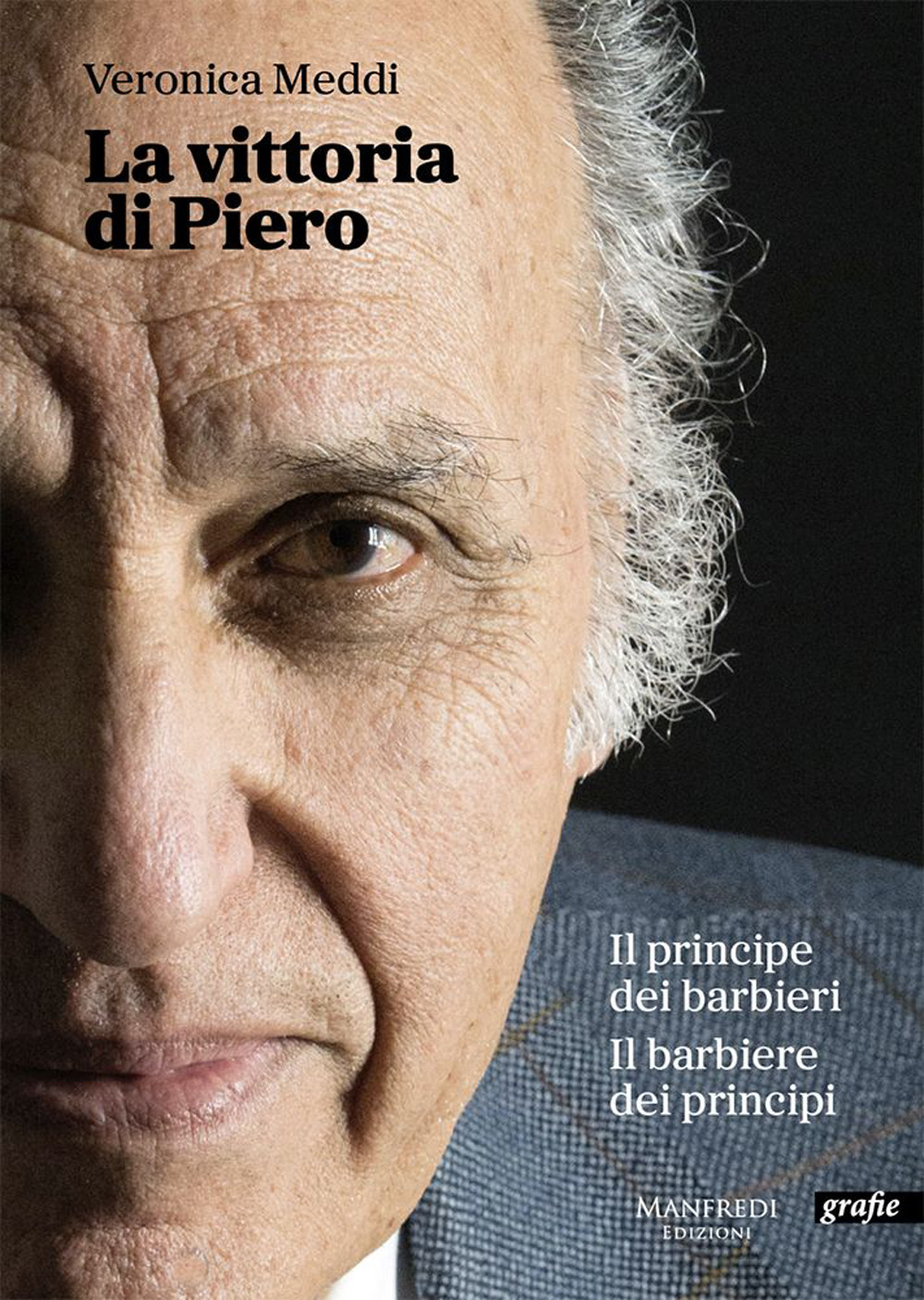 La vittoria di Piero. Il principe dei barbieri il barbiere dei principi