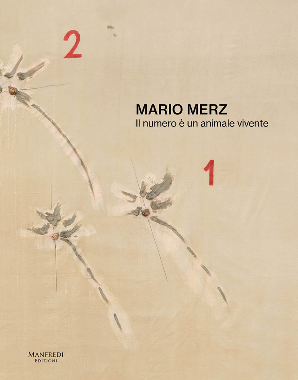 Mario Merz. Il numero è un animale vivente. Catalogo della mostra (Verona, 11 ottobre 2024-30 marzo 2025). Ediz. italiana e inglese