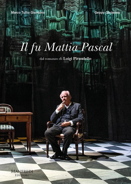 Il fu Mattia Pascal da Luigi Pirandello