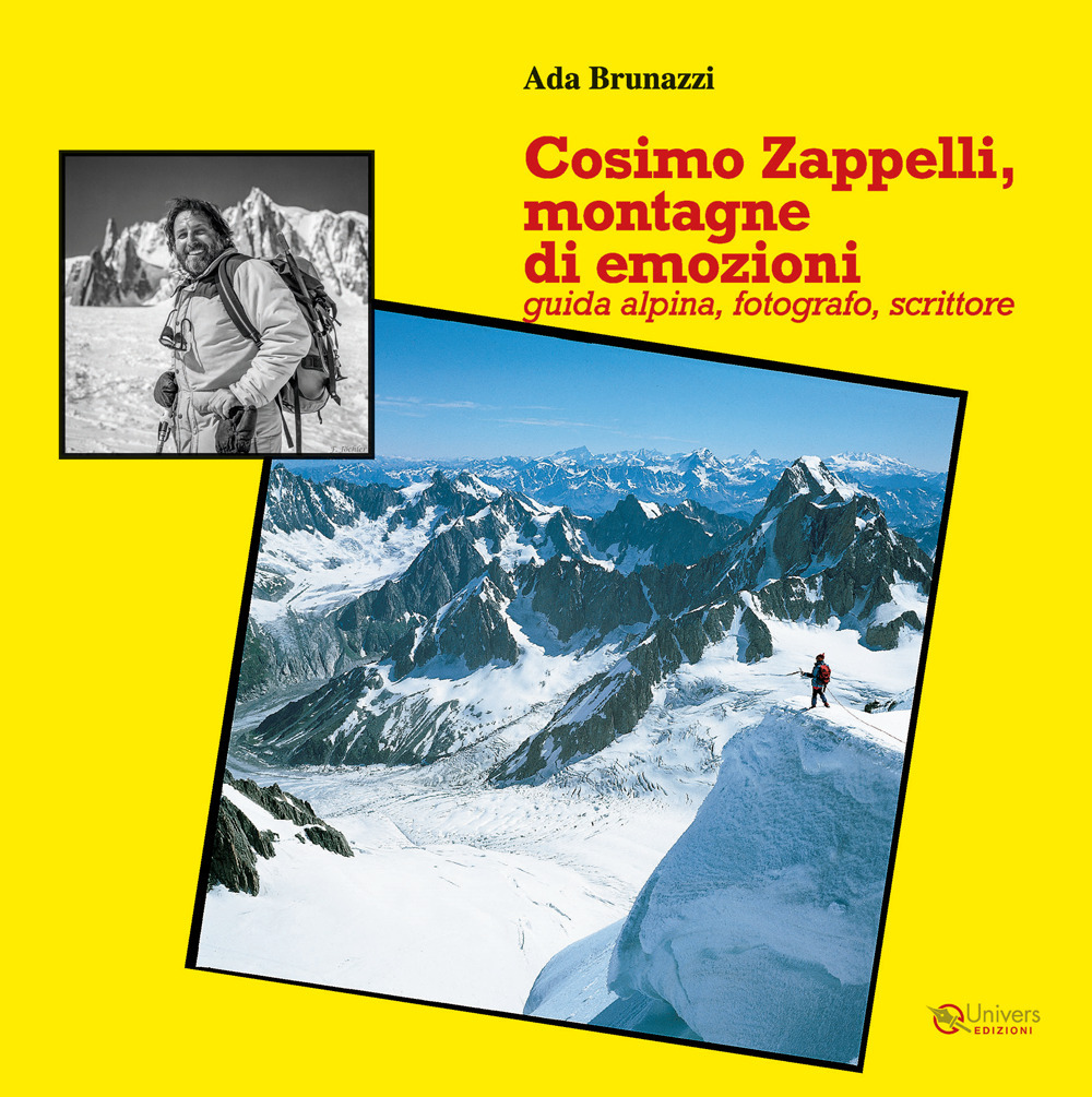 Cosimo Zappelli, montagne di emozioni. Guida alpina, fotografo, scrittore