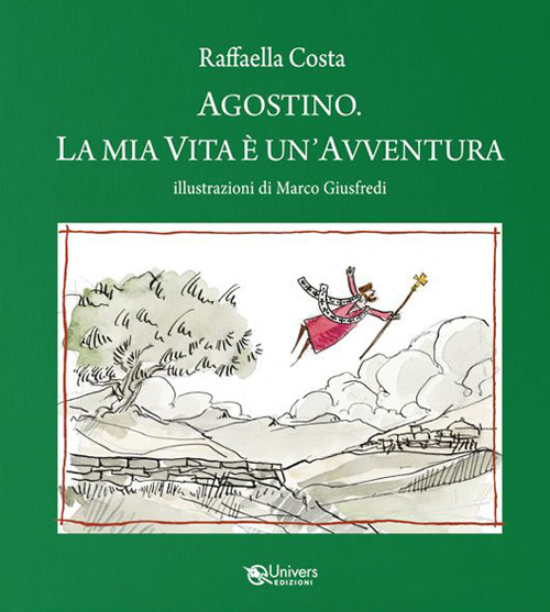 Agostino. La mia vita è un'avventura