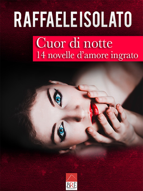 Cuor di notte. 14 novelle d'amore ingrato