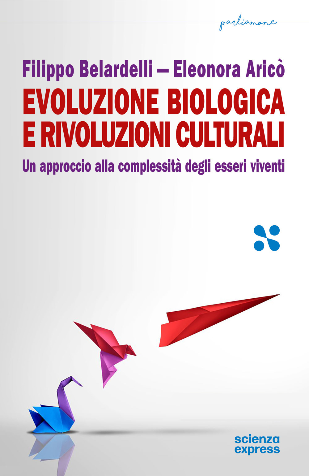 Evoluzione biologica e rivoluzioni culturali. Un approccio alla complessità dei sistemi viventi