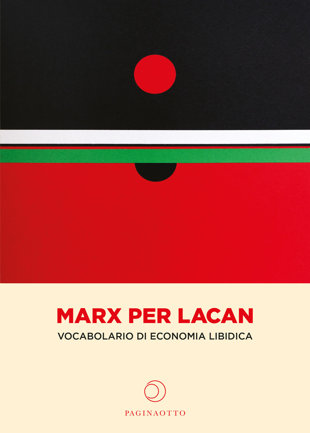 Marx per Lacan. Vocabolario di economia libidica