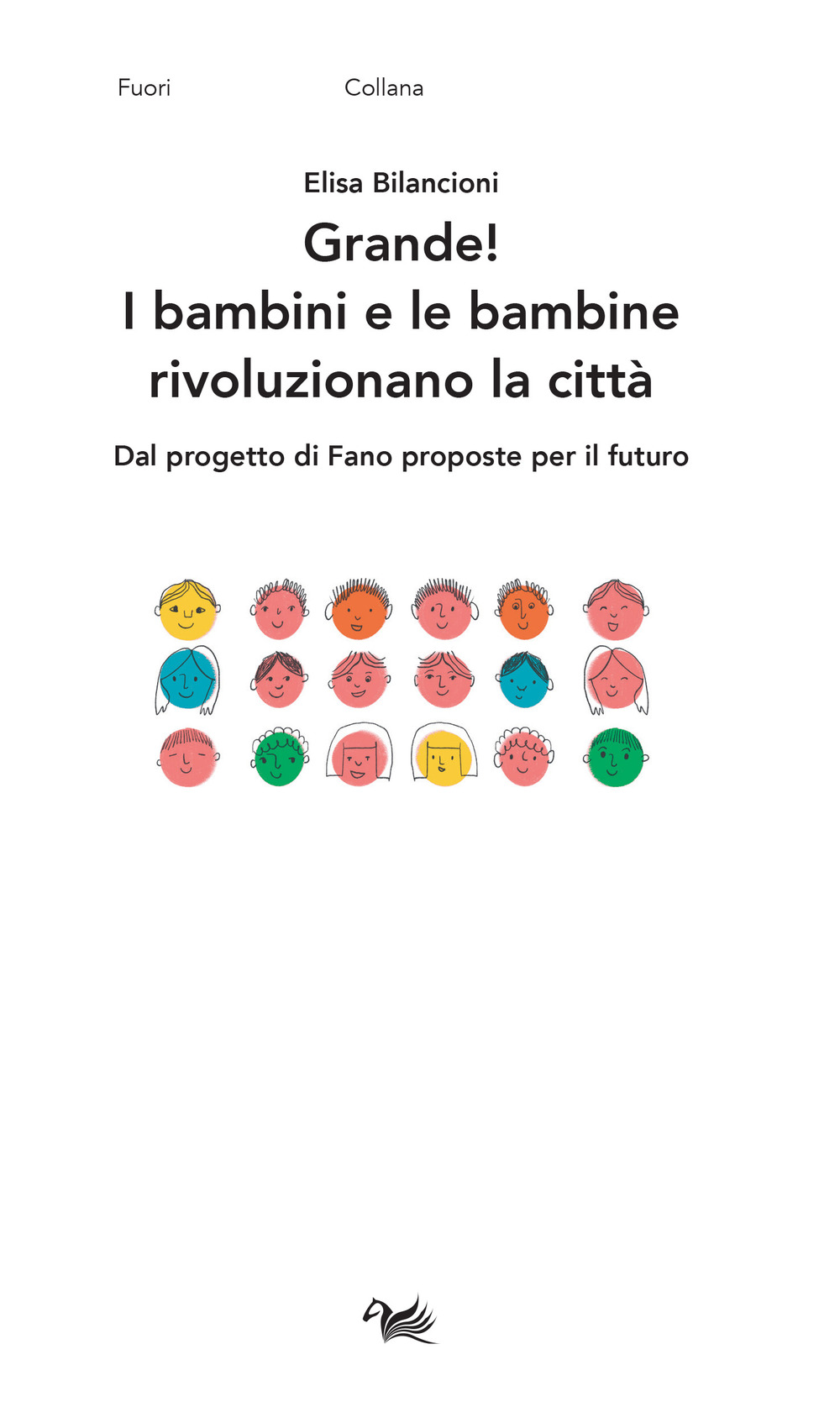 Grande! I bambini e le bambine rivoluzionano la città. Dal progetto di Fano proposte per il futuro