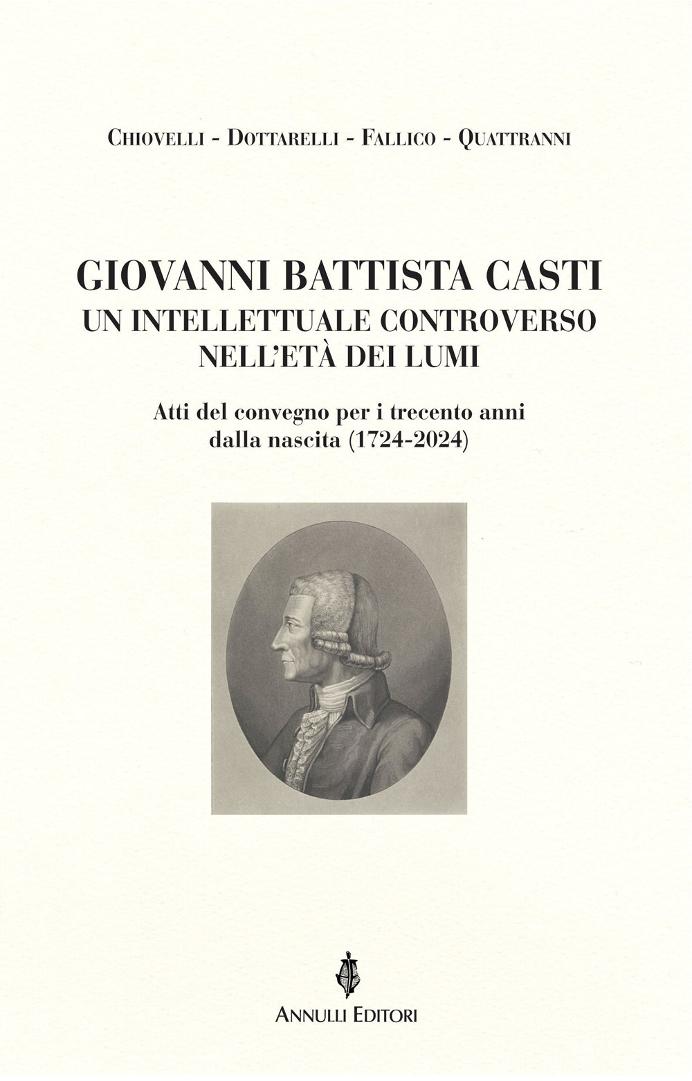 Giovanni Battista Casti. Un intellettuale controverso nell'età dei Lumi. Atti del convegno per i trecento anni dalla nascita (1724-2024)