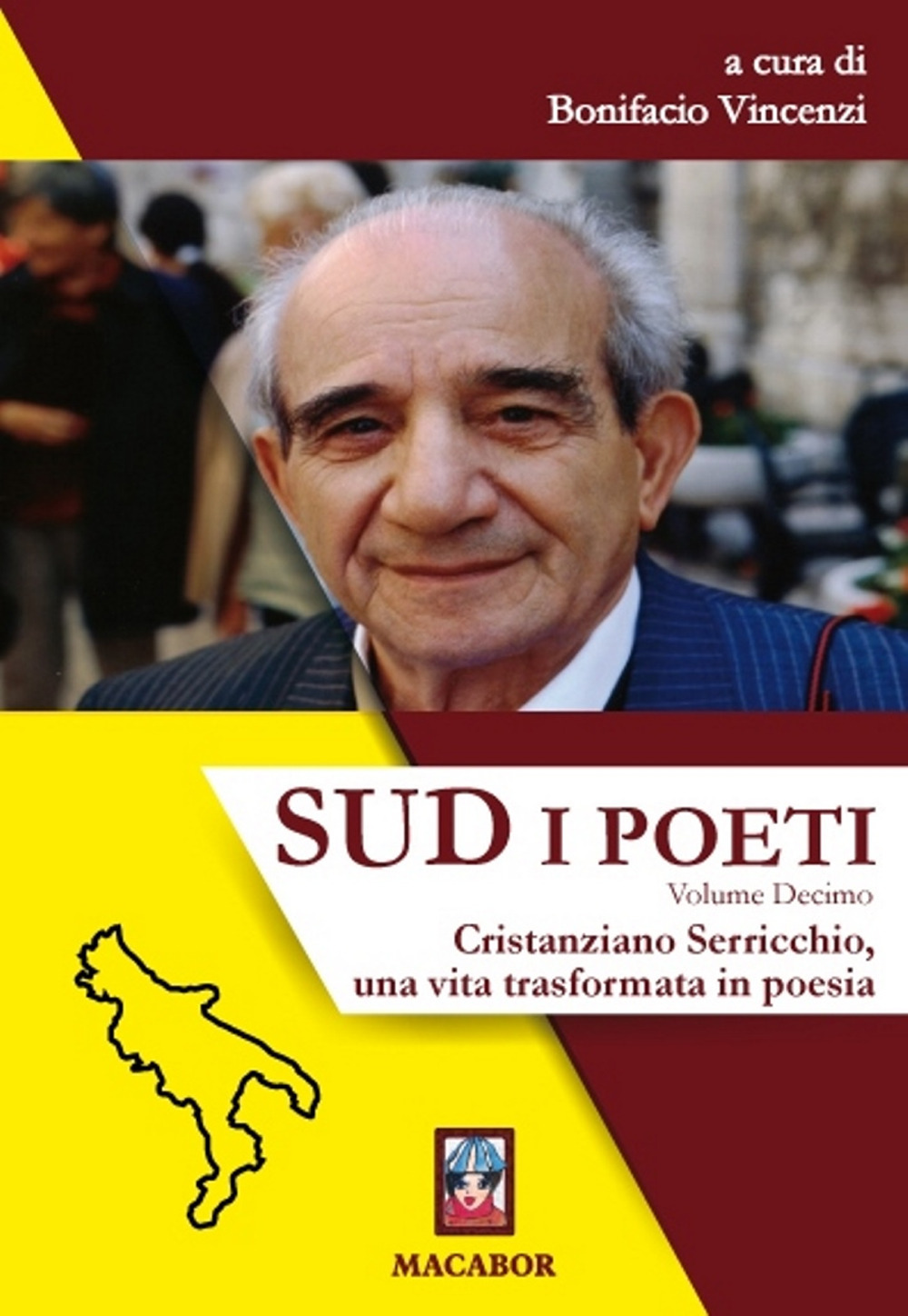 Sud. I poeti. Vol. 10: Cristanziano Serricchio, una vita trasformata in poesia