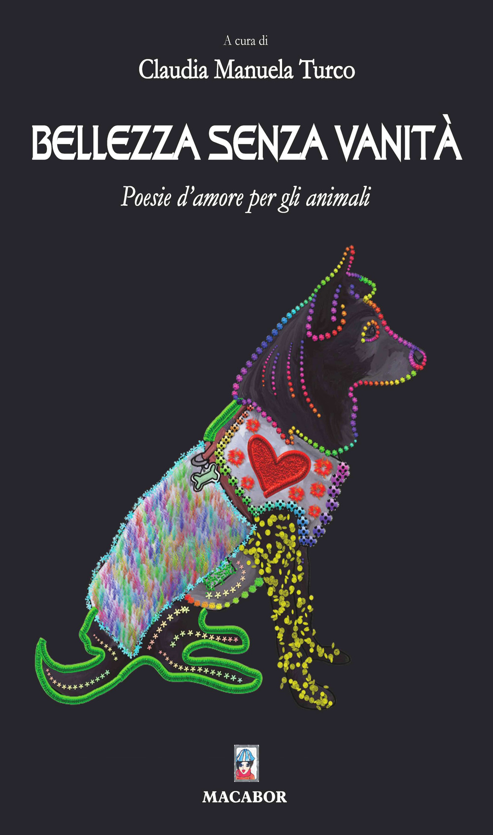 Bellezza senza vanità. Poesie d'amore per gli animali