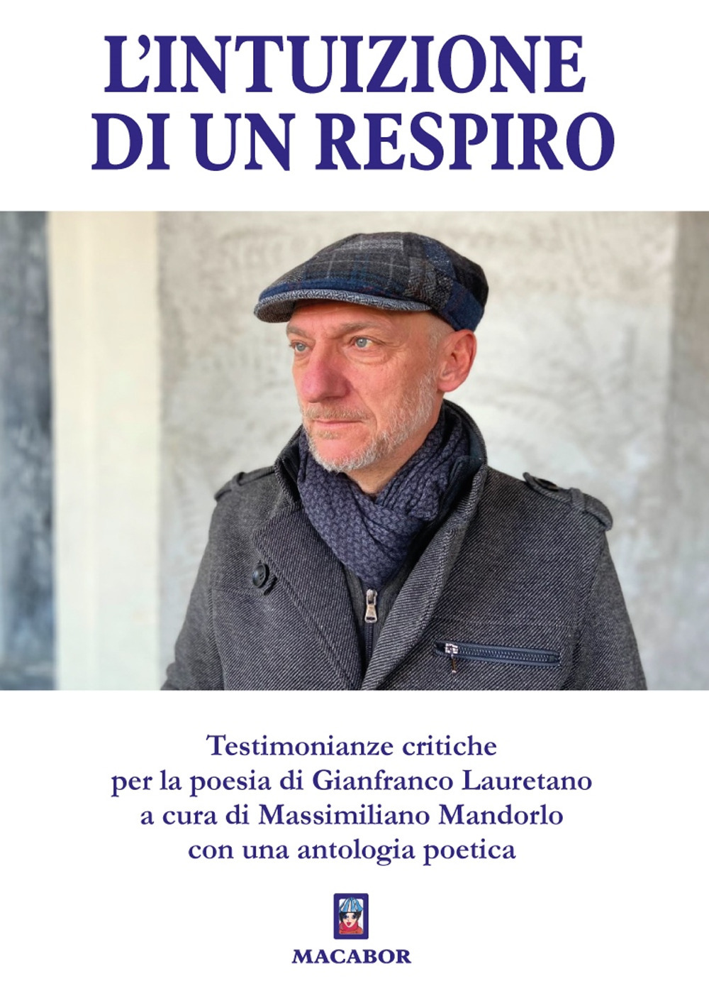 L'intuizione di un respiro. Testimonianze critiche per la poesia di Gianfranco Lauretano