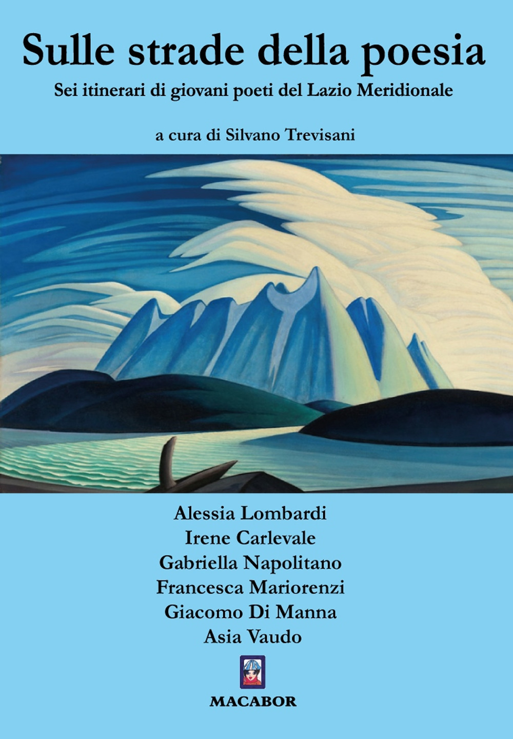 Sulle strade della poesia. Sei itinerari di giovani poeti del Lazio Meridionale