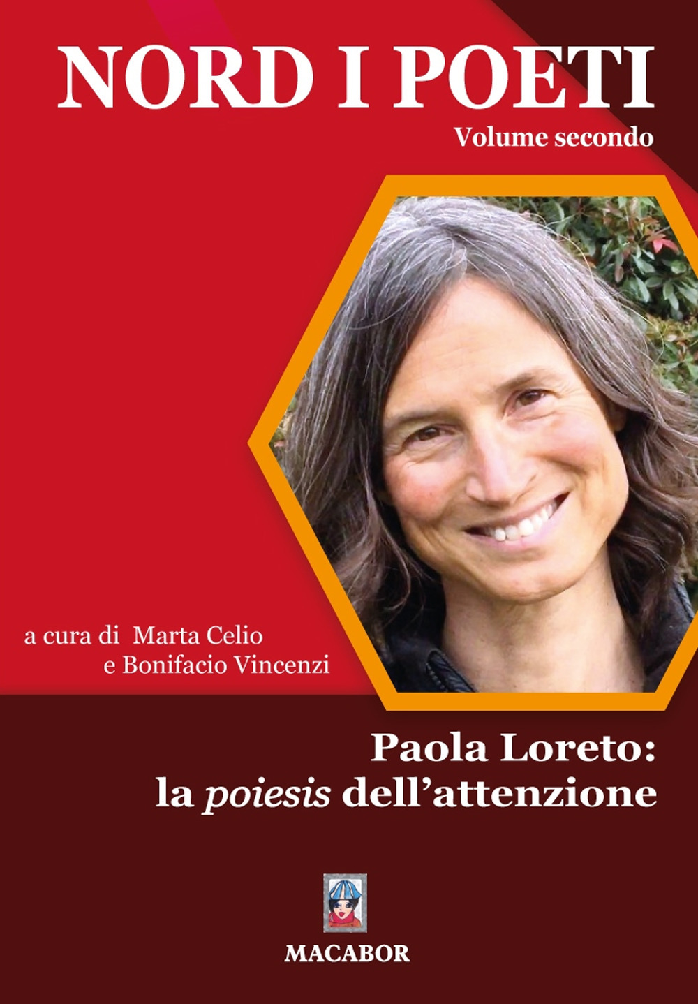 Nord i poeti. Vol. 2: Paola Loreto: la poiesis dell'attenzione