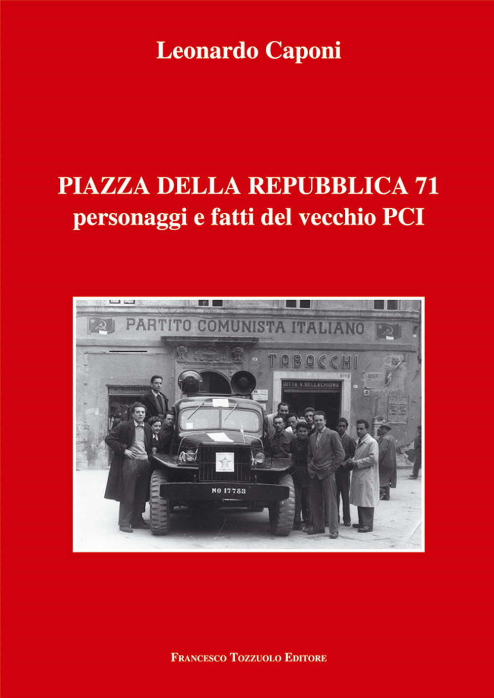 Piazza della Repubblica 71 personaggi e fatti del vecchio PCI