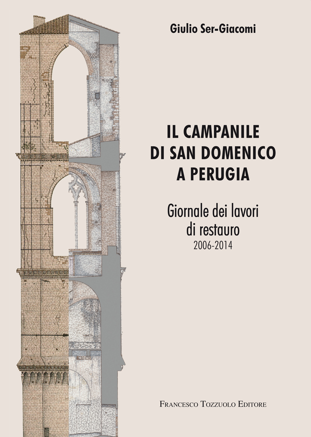 Il campanile di San Domenico a Perugia. Giornale dei lavori di restauro 2006-2014