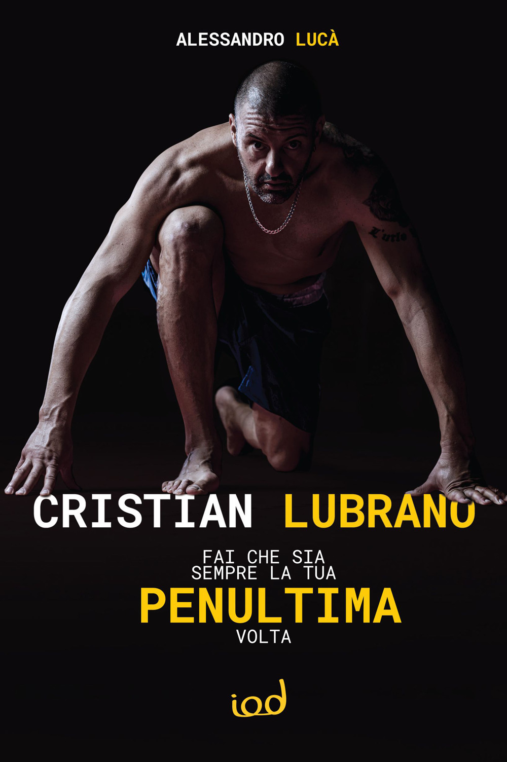 Cristian Lubrano. Fai che sia sempre la tua penultima volta