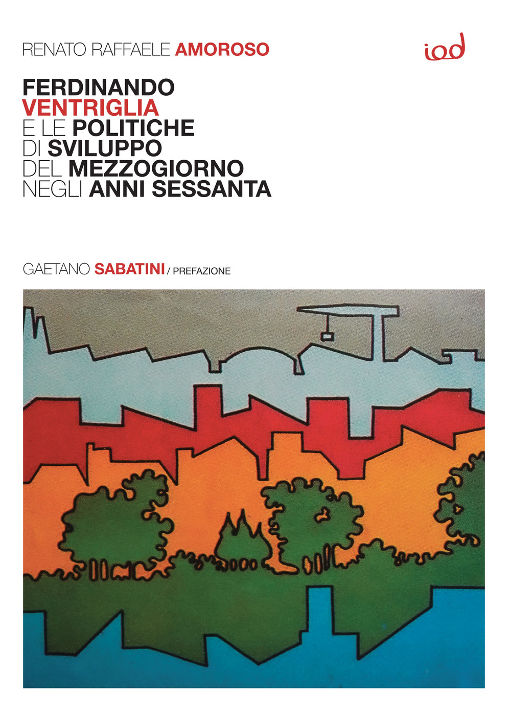 Ferdinando Ventriglia e le politiche di sviluppo del Mezzogiorno negli anni Sessanta