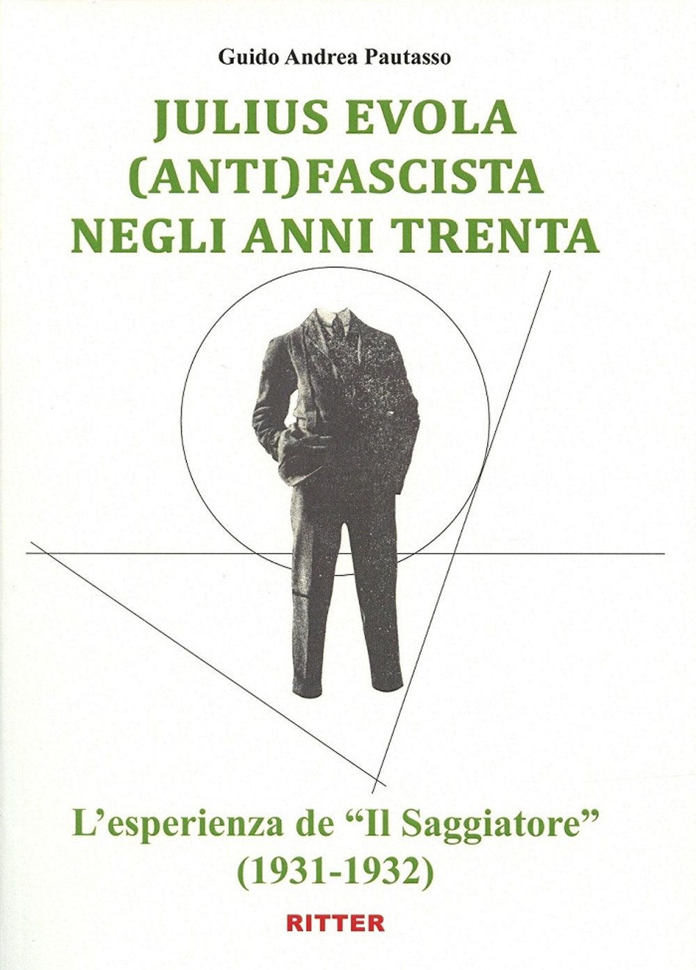 Julius Evola anti(fascista) negli anni Trenta. L'esperienza de «Il Saggiatore» (1931-1932)