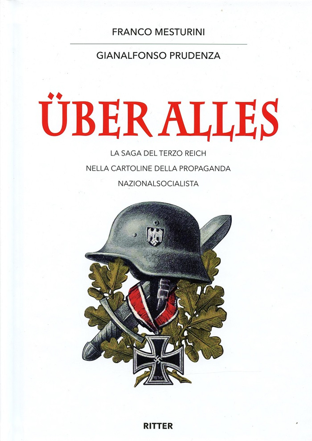 Über alles. La saga del Terzo Reich nelle cartoline della propaganda nazionalsocialista