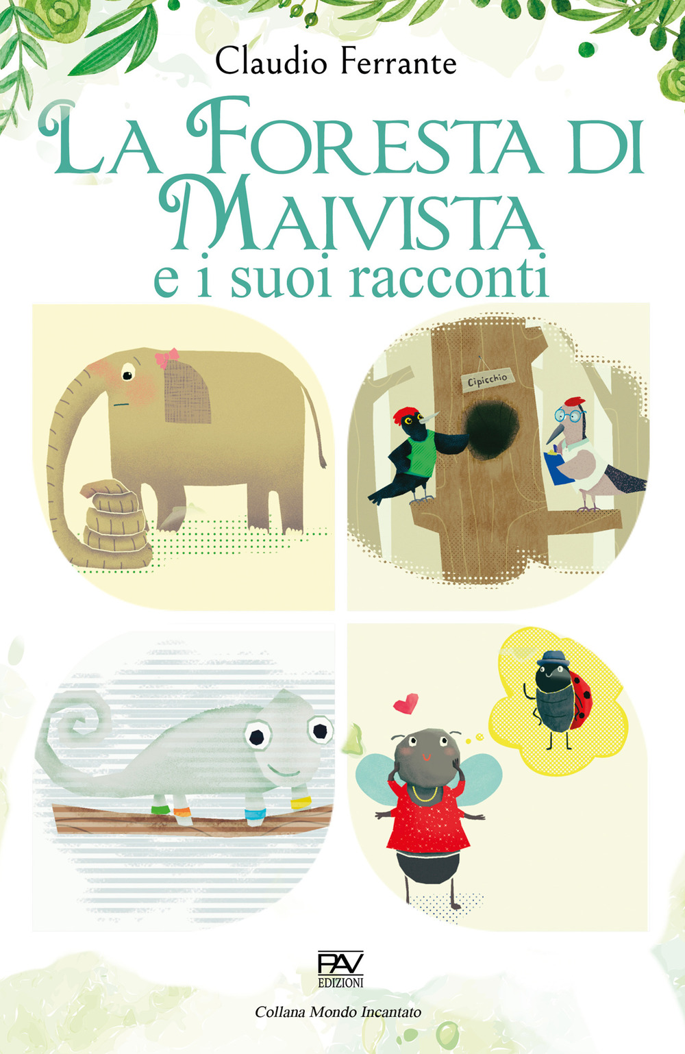 La foresta di Maivista e i suoi racconti. Ediz. illustrata