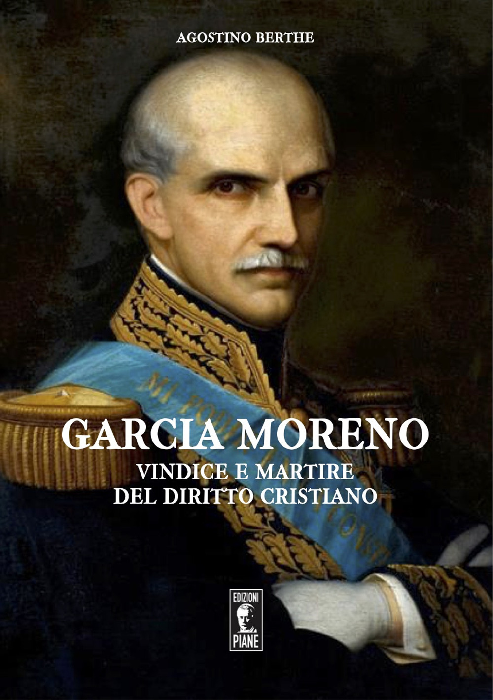Garcia Moreno. Vindice e martire del diritto cristiano