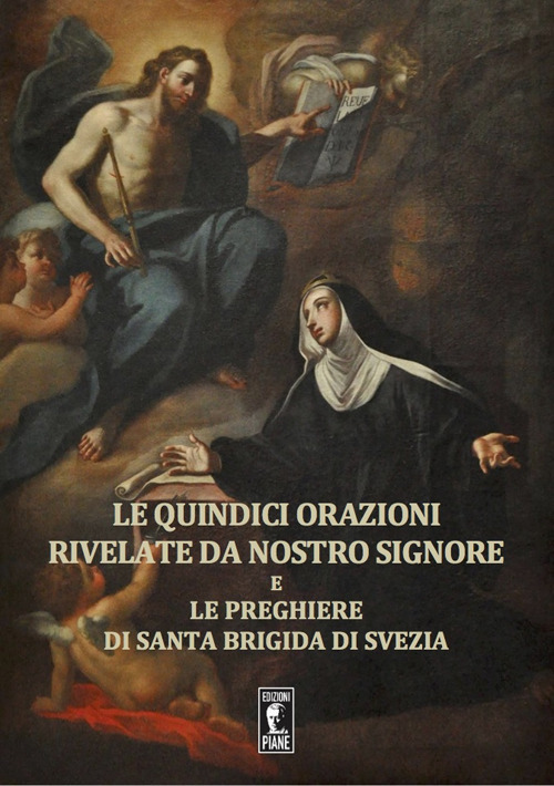 Le quindici orazioni rivelate da Nostro Signore e le preghiere di Santa Brigida di Svezia