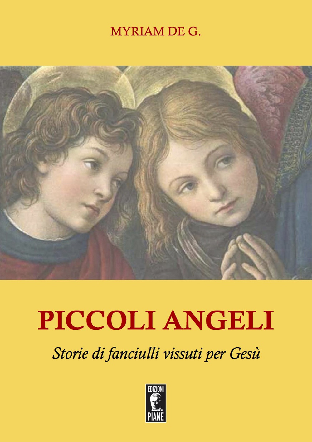 Piccoli angeli. Storie di fanciulli vissuti per Gesù